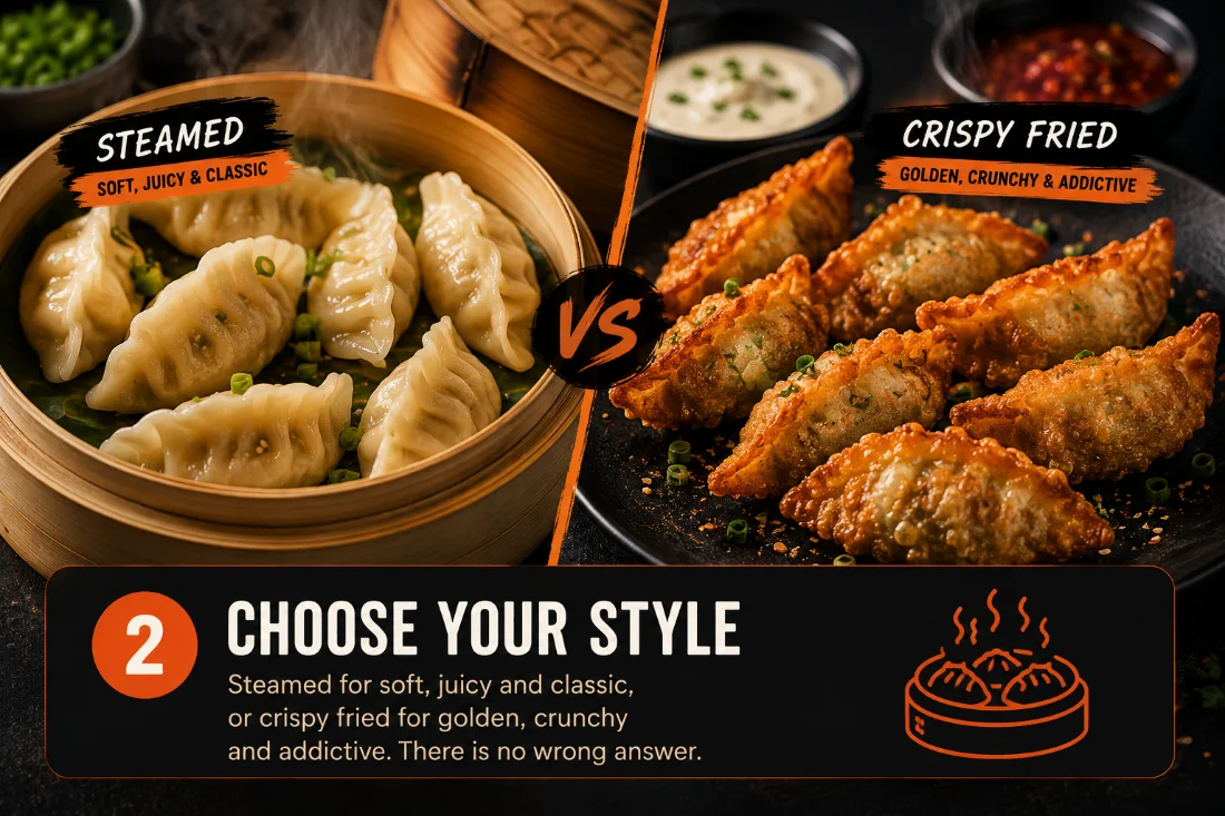 Step 2, choose your style: steamed dumplings in a bamboo basket versus golden crispy fried dumplings